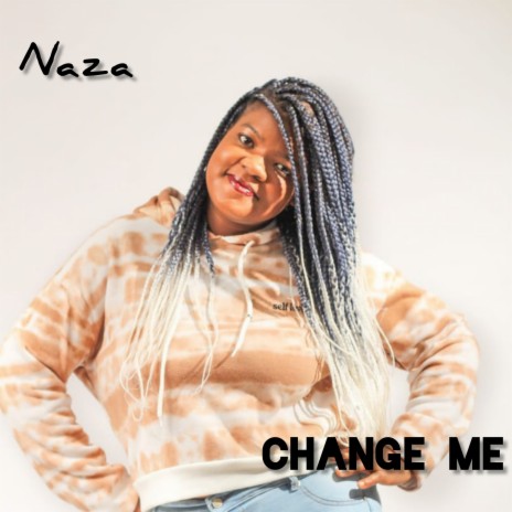 Naza change me | Boomplay Music