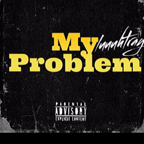 My Problem | Boomplay Music