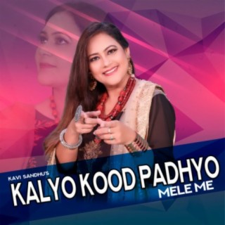 Kalyo Kood Padhyo Mele Me