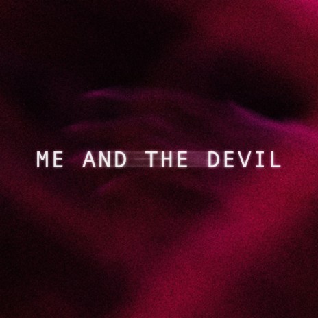 Me and the Devil (Sped Up) | Boomplay Music