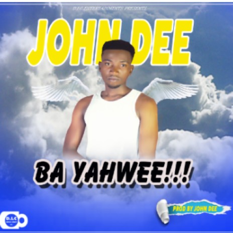 John Dee...ba Yahweh | Boomplay Music