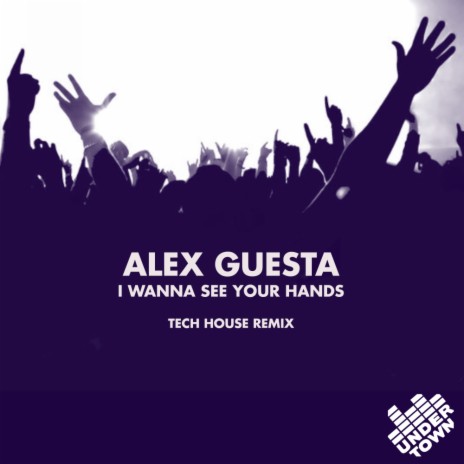 I Wanna See Your Hands (Guesta Tech House Extended) | Boomplay Music