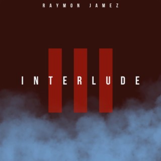 INTERLUDE, Pt. 1