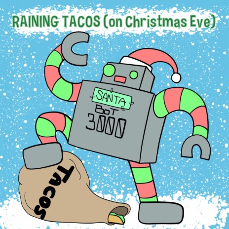 Raining Tacos (On Christmas Eve)