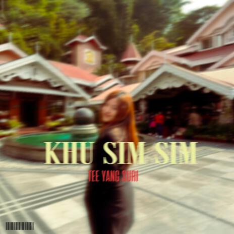 KHU SIM SIM (TEE YANG SURI) | Boomplay Music