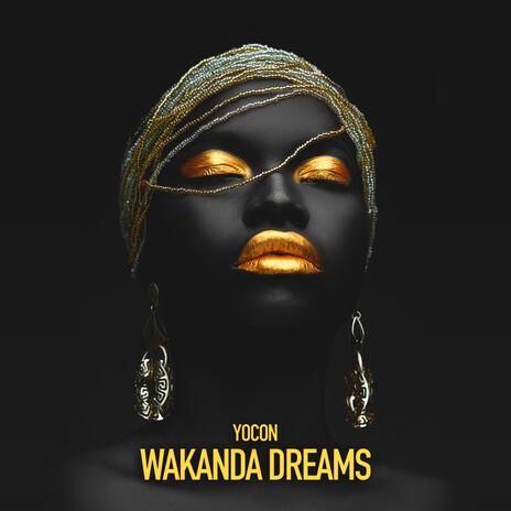 Wakanda Dreams | Boomplay Music