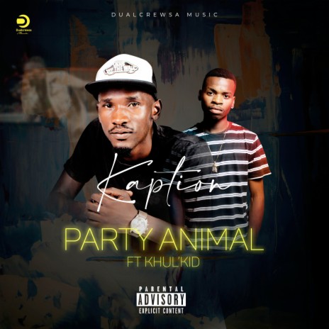 Party Animal ft. Khul'Kid | Boomplay Music