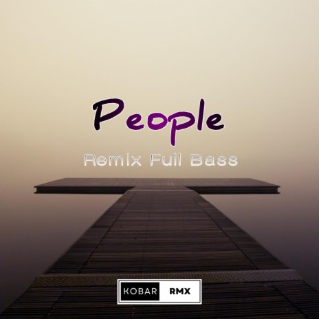 People (Remix Full Bass) | Boomplay Music