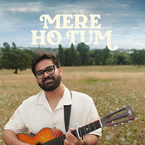 Mere Ho Tum ft. Sparsh Agrawal | Boomplay Music