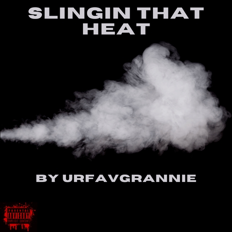 Slingin That Heat | Boomplay Music