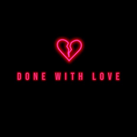 Done With Love | Boomplay Music