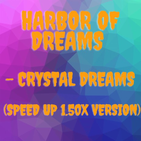 Crystal Dreams (Speed up 1.50x version) | Boomplay Music