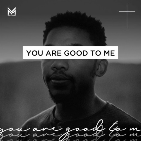 You Are Good to Me | Boomplay Music