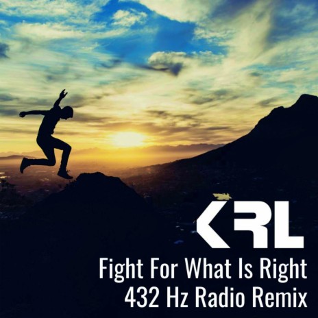 Fight for What Is Right (432 Hz Radio Remix) | Boomplay Music