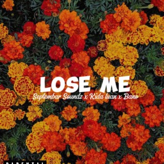 Lose Me ft. Kida Luan & Bano lyrics | Boomplay Music