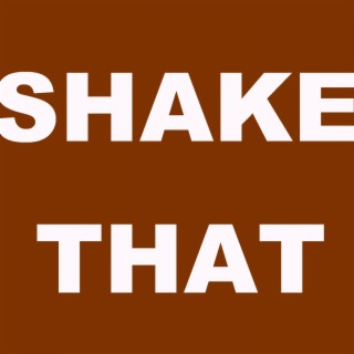 Shake That