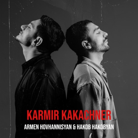 Karmir Kakachner ft. Hakob Hakobyan | Boomplay Music