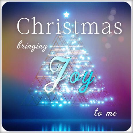 Christmas Bringing Joy To Me | Boomplay Music