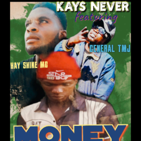 Money ft general TMJ x kay shine MG | Boomplay Music