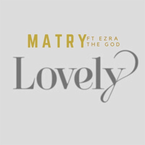 Lovely ft. Ezra The God | Boomplay Music