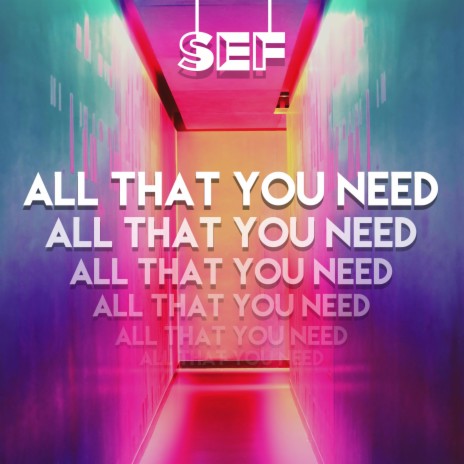 All That You Need | Boomplay Music