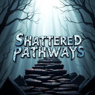 Shattered pathways