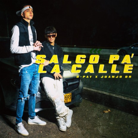 Salgo Pa' La Calle ft. Juanjo Dr | Boomplay Music