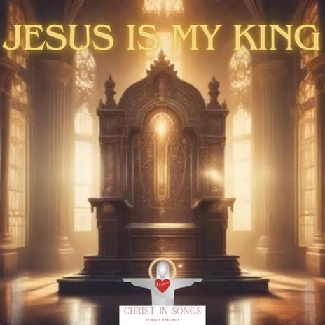 Jesus is my King (An AI Creation) | Boomplay Music