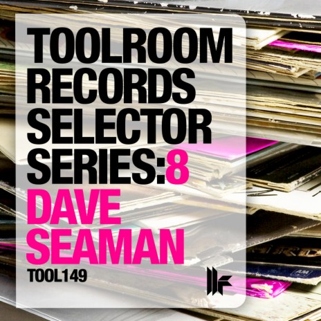 Toolroom Records Selector Series: 8 Dave Seaman (DJ Mix 1) | Boomplay Music