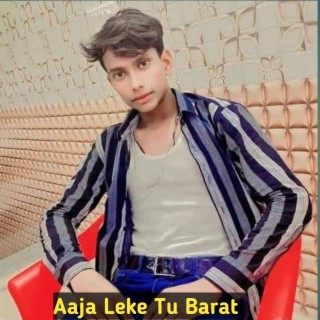 Aaja Leke Tu Barat