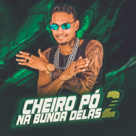 Cheiro Pó na Bunda Delas, Pt. 2 | Boomplay Music