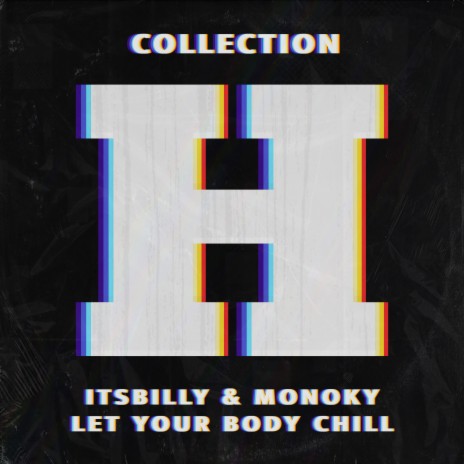 Let Your Body Chill ft. Monoky | Boomplay Music