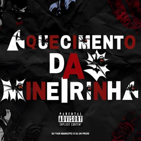 AQUECIMENTO DAS MINEIRINHA ft. DJ YAN MARIOTO | Boomplay Music