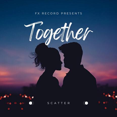 Together ft. Scatter | Boomplay Music