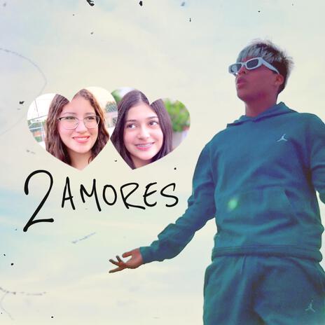 2 amores | Boomplay Music