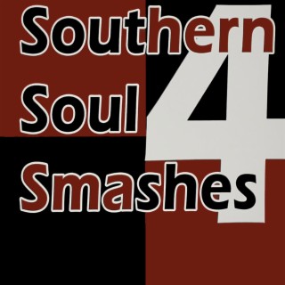 Southern Soul Smashes 4