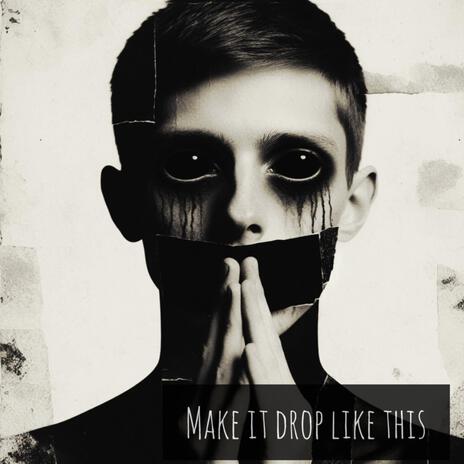 MAKE IT DROP LIKE THIS | Boomplay Music