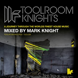 Mark Knight Presents Toolroom Knights