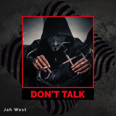 Don't Talk | Boomplay Music