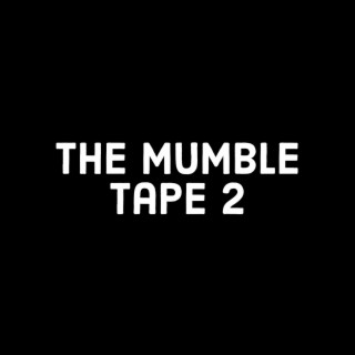 The mumble tape 2