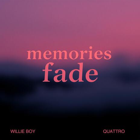 Memories Fade ft. Quattro | Boomplay Music