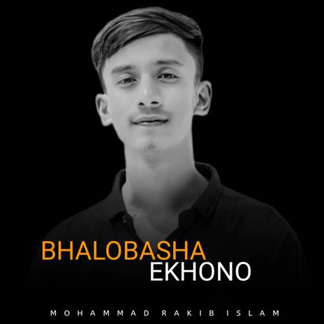 Bhalobasha Ekhono | Boomplay Music