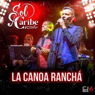 La Canoa Ranchá (En vivo)