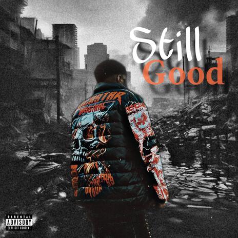 Still Good | Boomplay Music