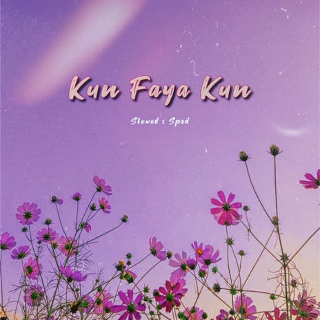 Kun Faya Kun (Slowed) ft. Rabiul Rhmn | Boomplay Music