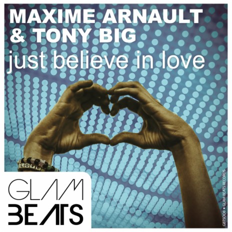 Just Believe In Love (Radio Edit) ft. Tony Big | Boomplay Music
