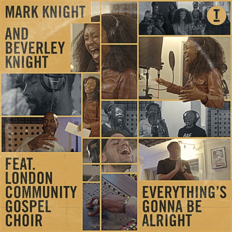 Everything’s Gonna Be Alright ft. Beverley Knight & London Community Gospel Choir | Boomplay Music
