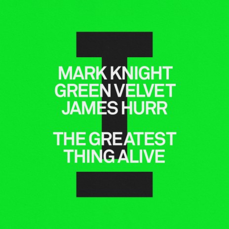 The Greatest Thing Alive (Extended Mix) ft. Green Velvet & James Hurr | Boomplay Music