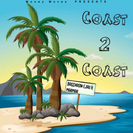 Coast 2 Coast ft. MarMar | Boomplay Music