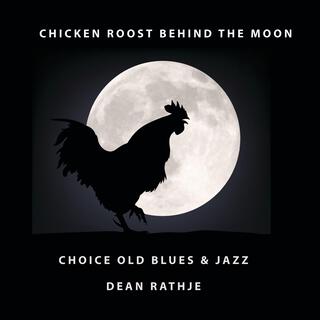 Chicken Roost Behind the Moon